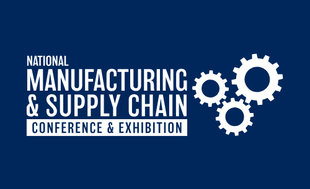 National Manufacturing & Supply Chain Conference & Exhibition National Manufacturing & Supply Chain Conference & Exhibition